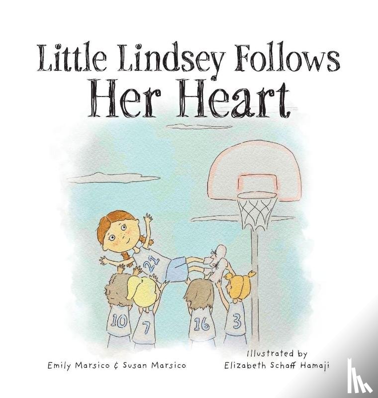 Marsico, Emily, Marsico, Susan - Little Lindsey Follows Her Heart