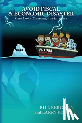 Bergman, Bill, Feltes, Larry - Avoid Fiscal & Economic Disaster