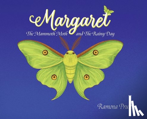 Pruitt, Ramona - Margaret The Mammoth Moth and The Rainy Day
