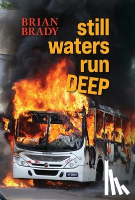 Brady, Brian - still waters run DEEP