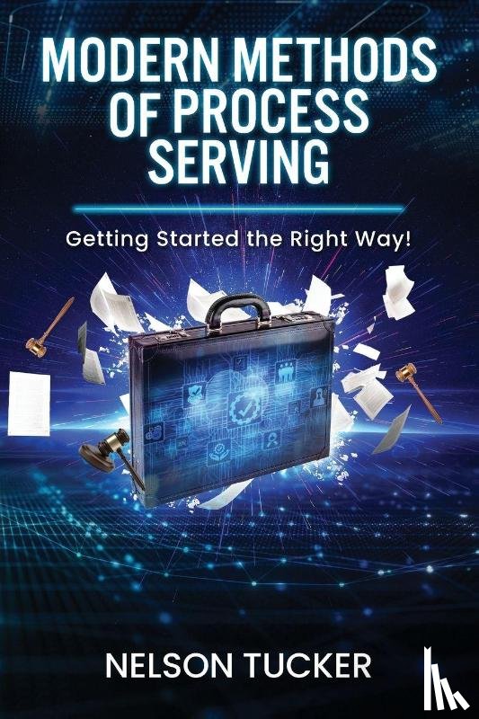 Tucker, Nelson - Modern Methods of Process Serving