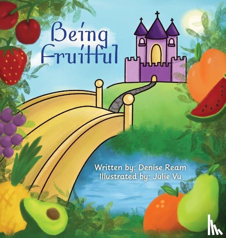 Ream, Denise - Being Fruitful