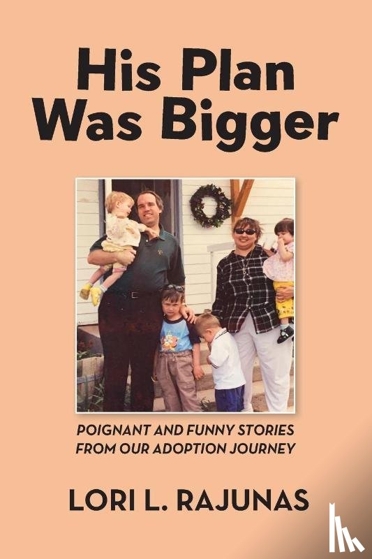 Rajunas, Lori L. - His Plan Was Bigger