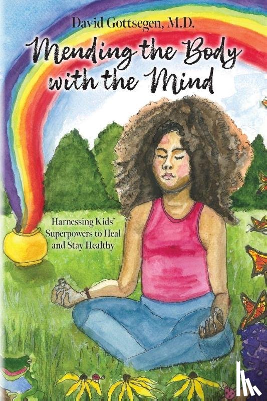Gottsegen M. D., David - Mending the Body with the Mind