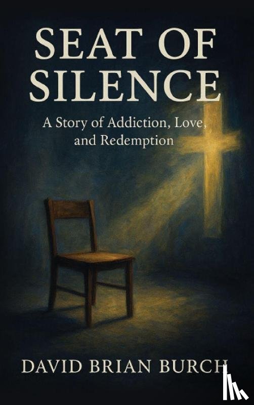 Burch, David Brian - The Seat of Silence