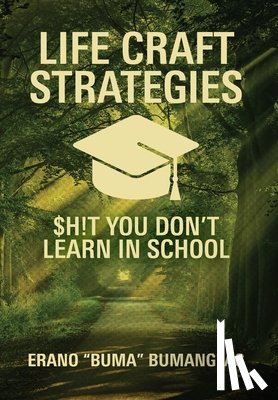 Bumanglag, Erano Buma - Life Craft Strategies: $h!t You Don't Learn in School