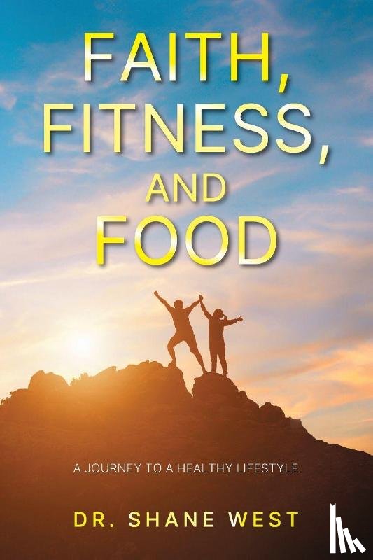 West, Shane - Faith, Fitness, and Food