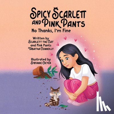 Connolly, Tabatha - Spicy Scarlett and Pink Pants: No Thanks, I'm Fine