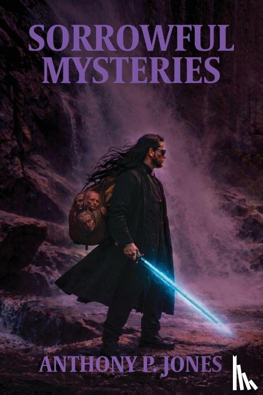 Jones, Anthony P. - Sorrowful Mysteries
