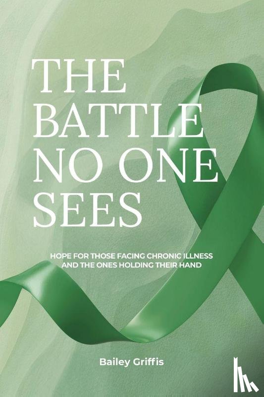 Griffis, Bailey - The Battle No One Sees