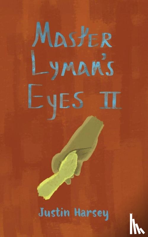 Harsey, Justin - Master Lyman's Eyes II