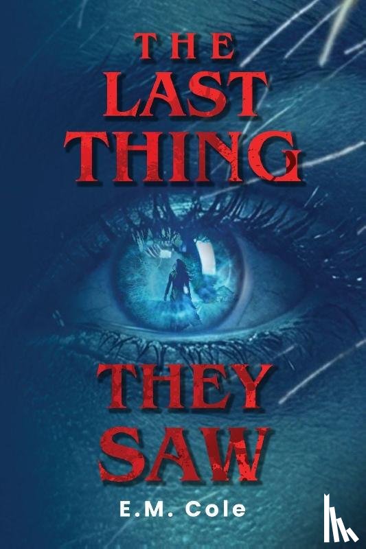 Cole, E. M. - The Last Thing They Saw