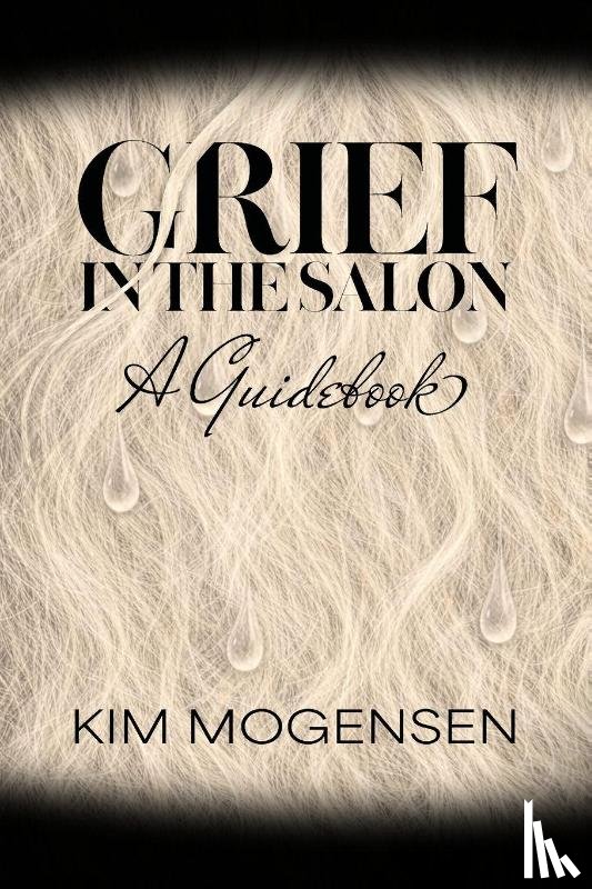 Mogensen, Kim - Grief in the Salon