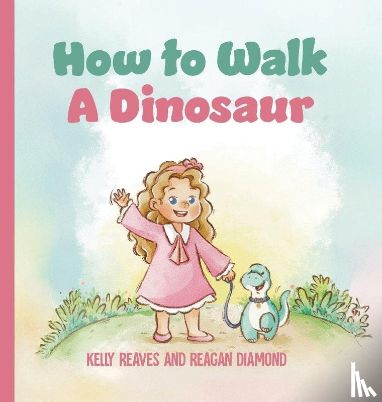 Reaves, Kelly, Diamond, Reagan - How to Walk a Dinosaur