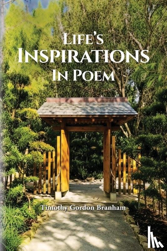 Branham, Timothy Gordon - Life's Inspirations In Poem
