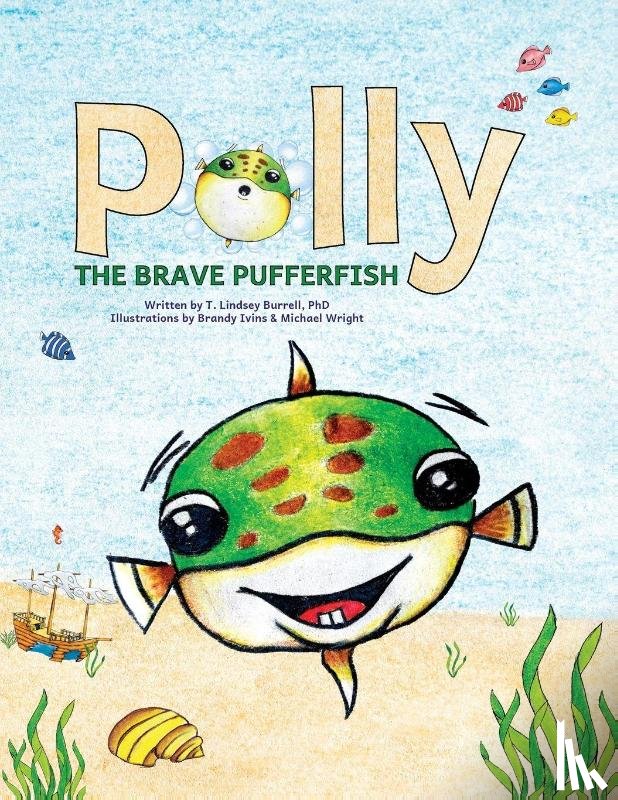 Burrell, T. Lindsey - Polly the Brave Pufferfish