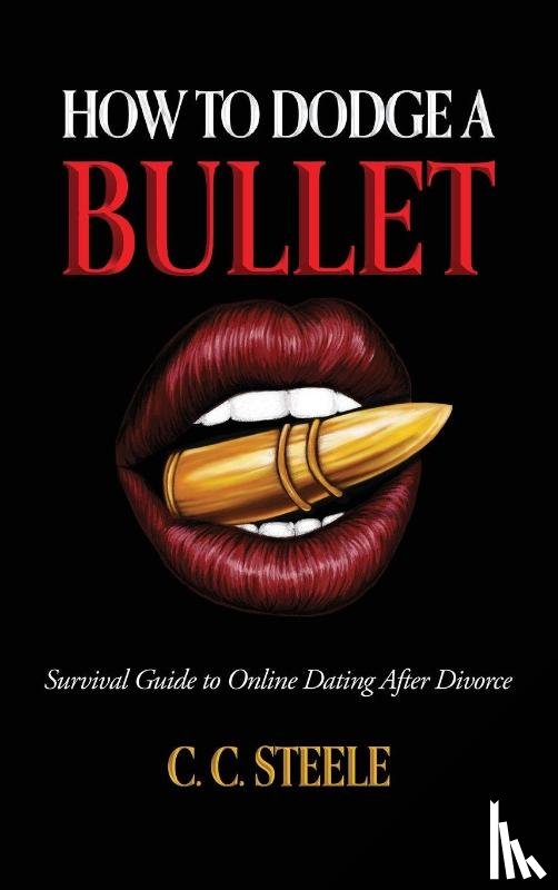 Steele, C. C. - How to Dodge a Bullet