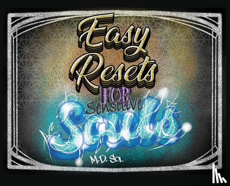 Sol, M. D. - Easy Resets for Sensitive Souls