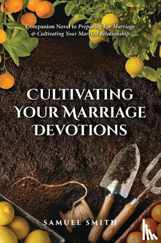 Smith, Samuel - Cultivating Your Marriage Devotions