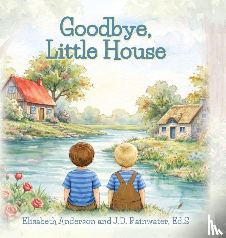 Anderson, Elisabeth, Rainwater Ed. S, J. D. - Goodbye, Little House