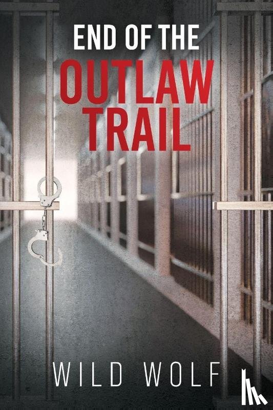 Wolf, Wild - End Of The Outlaw Trail