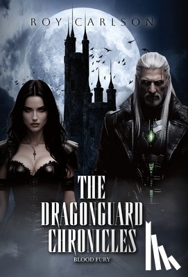 Carlson, Roy - The Dragonguard Chronicles: Blood Fury