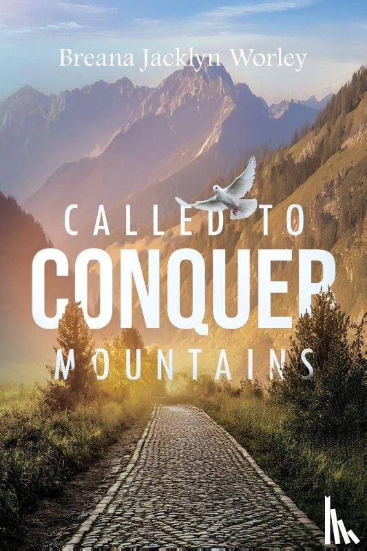 Worley, Breana Jacklyn - Called to Conquer Mountains