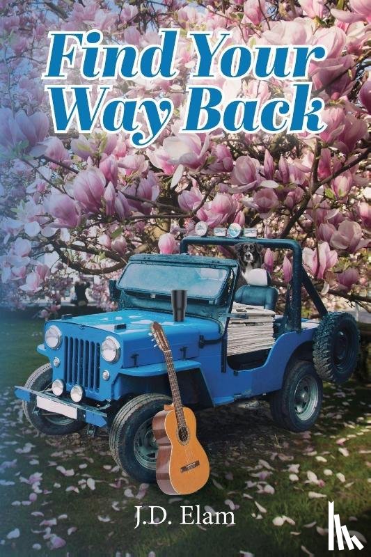 Elam, J. D. - Find Your Way Back