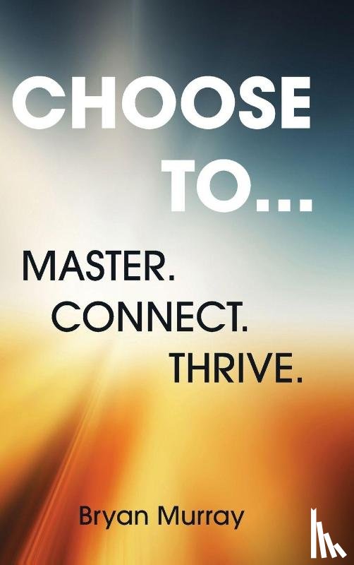 Murray, Bryan - CHOOSE TO...
