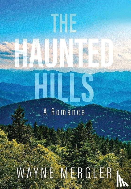 Mergler, Wayne - The Haunted Hills