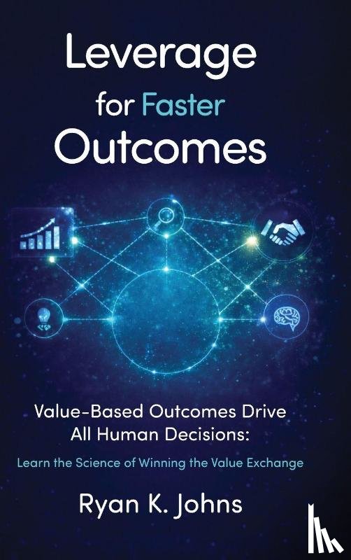 Johns, Ryan K. - Leverage for Faster Outcomes