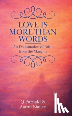 Furnald, Q. - Love is More Than Words: An Examination of Faith from the Margins