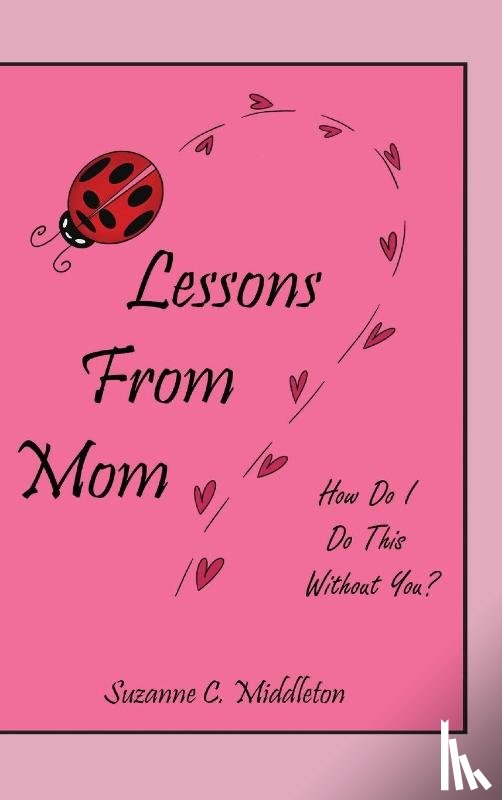 Middleton, Suzanne C. - Lessons From Mom