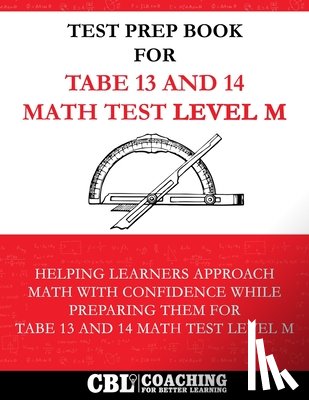 Better Learning, Coaching For - Test Prep Book For TABE 13 and 14 Math Test Level M