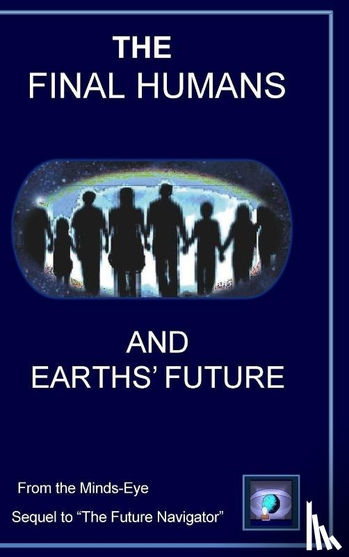 Mallory, G., Yourtee, D. M. - The Final Humans and Earths' Future