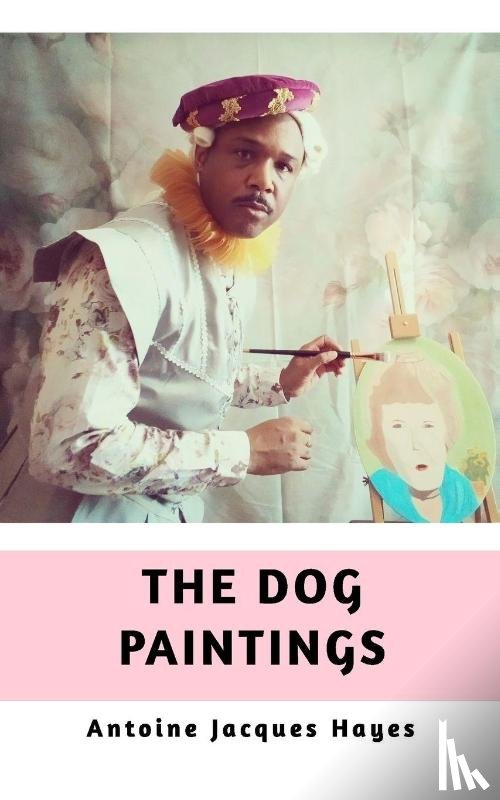 Hayes, Antoine Jacques - The Dog Paintings