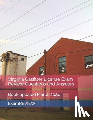 Yu, Mike - Virginia Gasfitter License Exam Review Questions and Answers: Book updated March 2024