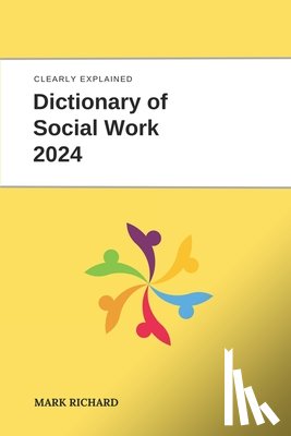 Richard, Mark - Dictionary of Social Work 2024: Technical Terms, Methods and Practical Applications