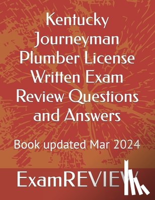 Yu, Mike - Kentucky Journeyman Plumber License Written Exam Review Questions and Answers