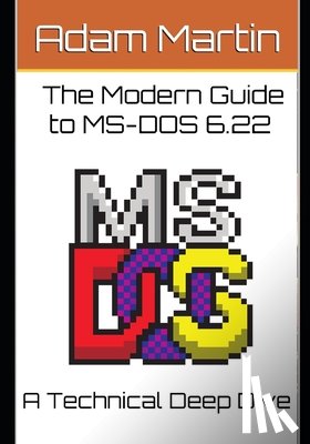 Martin, Adam - The Modern Guide to MS-DOS 6.22