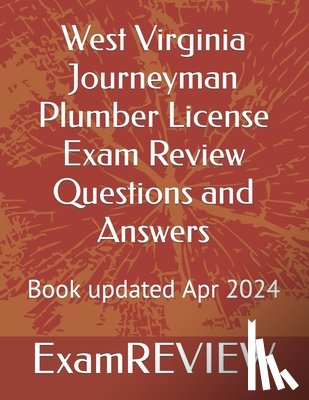 Yu, Mike - West Virginia Journeyman Plumber License Exam Review Questions and Answers