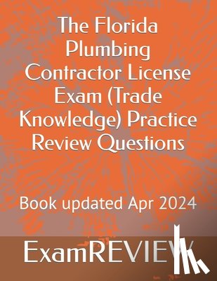 Yu, Mike - The Florida Plumbing Contractor License Exam (Trade Knowledge) Practice Review Questions