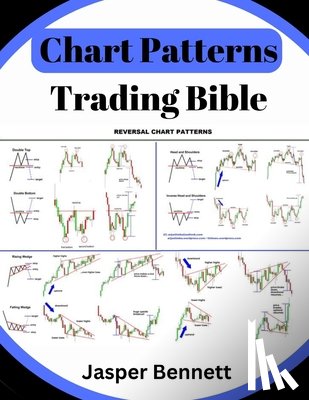Bennett, Jasper - Chart Patterns Trading Bible: Forex Trading Candlestick + Price Action