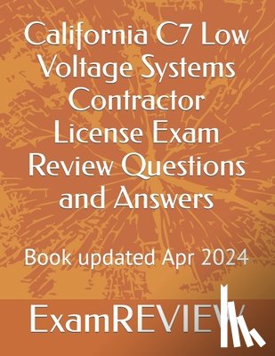 Yu, Mike - California C7 Low Voltage Systems Contractor License Exam Review Questions and Answers