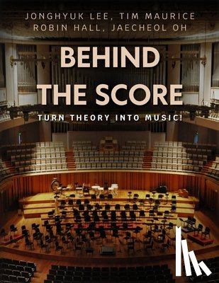 Maurice, Tim, Hall, Robin, Oh, Jaecheol - Behind the Score