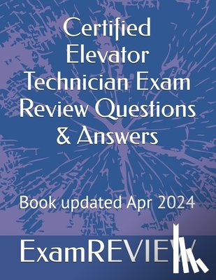 Yu, Mike - Certified Elevator Technician Exam Review Questions & Answers