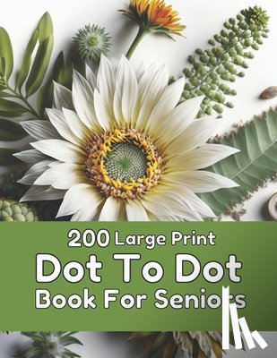 Lane, Creekside - 200 Large Print Dot To Dot Book For Seniors: Large Print Easy Dot To Dot Nature Scenes, Flowers, Butterflies, Animals, dinosaur, Cars, christmas, & Bi