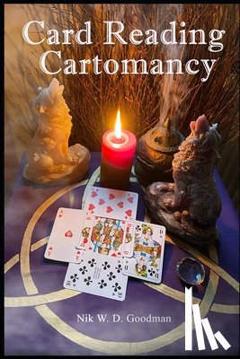 Goodman, Nik W. D. - Card Reading - Cartomancy: Divination, Fortune-telling, Cartomancy using a deck of cards