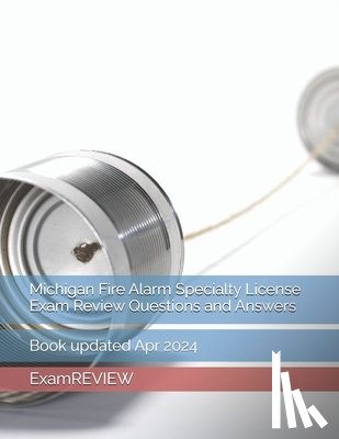 Yu, Mike - Michigan Fire Alarm Specialty License Exam Review Questions and Answers