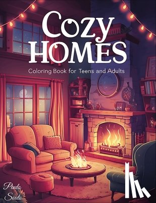 Souto, Paulo - Cozy Homes: Coloring Book for Adults and Teens with Calm and Cozy Spaces with Cute Animals for Relaxation & Stress Relief
